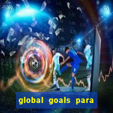 global goals para que serve